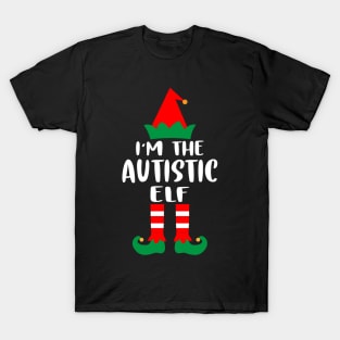 I'm The Autistic Elf Family Matching Group Christmas Costume Outfit Pajama Funny Gift T-Shirt